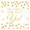 AMS He Asked She Said Yes Hot Stamped Beverage Napkin 16ct 3 AMS He Asked She Said Yes Hot Stamped Beverage Napkin 16ct -Toy World 500032
